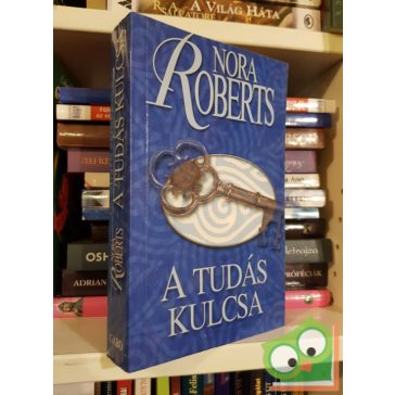 Nora Roberts: A tudás kulcsa (Kulcs-trilógia 2.)