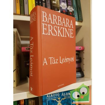 Barbara Erskine: A Tűz Leányai