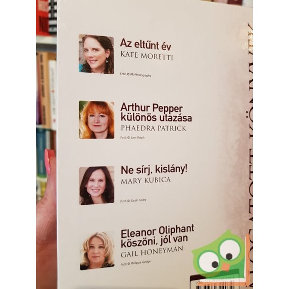 Kate Moretti Phaedra Patrick Mary Kubica Gail Honeyman