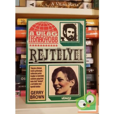 Gerry Brown: A világ legnagyobb rejtélyei