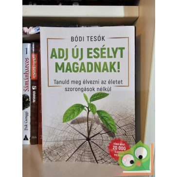   Bódi Bence - Bódi Hunor - Bódi Megyer: Adj új esélyt magadnak!