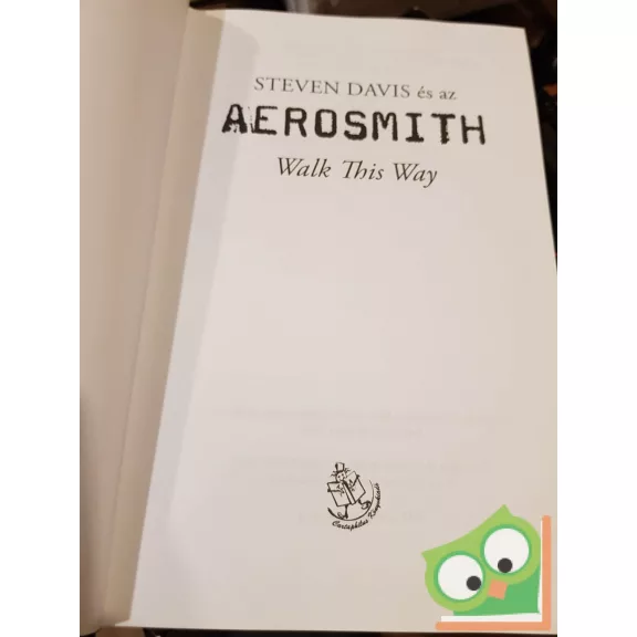 Stephen Davis: Aerosmith - Walk This Way (Legendák élve vagy halva) (ritka)