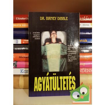 Birney Dibble: Agyátültetés