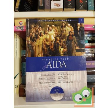 Giuseppe Verdi: Aida (Világhíres Operák 5. CD-vel)