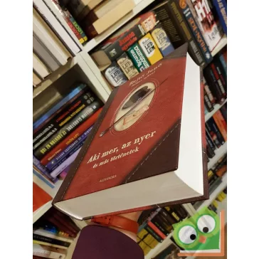   Rejtő Jenő összegyűjtött művei 4. - Aki mer, az nyer és más történetek