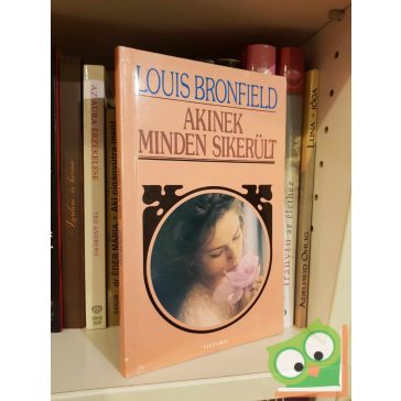 Louis Bromfield: Akinek minden sikerült