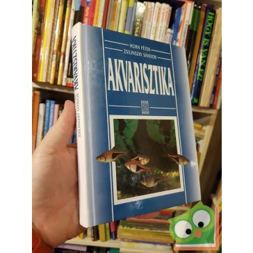Horn Péter - Zsilinszky Sándor: Akvarisztika
