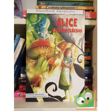   Lewis Carroll - Lewis Helfand: Alice Csodaországban (Klasszikusok képregényben)