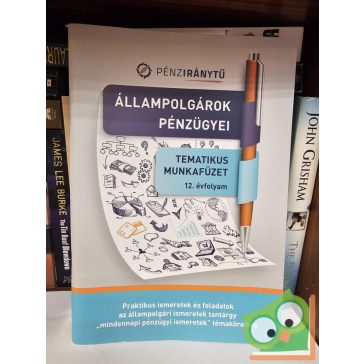   Állampolgárok pénzügyei munkafüzet a 12. évfolyam számára (Pénziránytű)