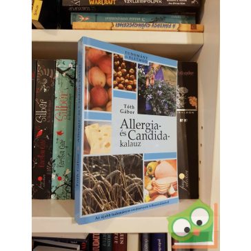   Tóth Gábor: Allergia- és Candida-kalauz (Tudomány és Életmód)