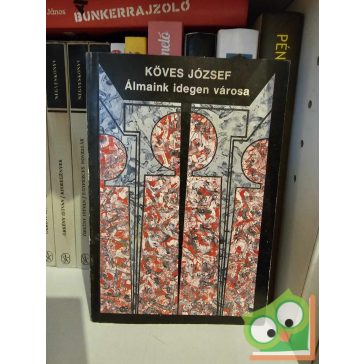 Köves József: Álmaink idegen városa