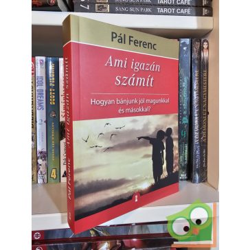 Pál Ferenc: Ami igazán számít