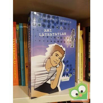 Andrew Clements: Ami láthatatlan (Király könyvek)