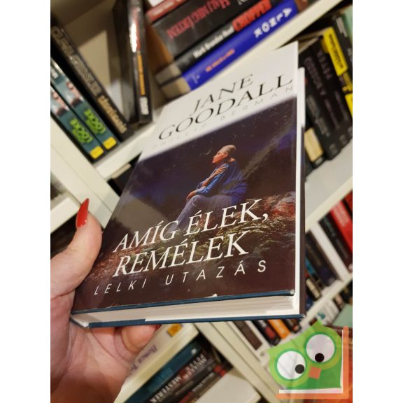 Jane Goodall - Phillip Berman: Amíg élek, remélek - Lelki utazás (ritka)