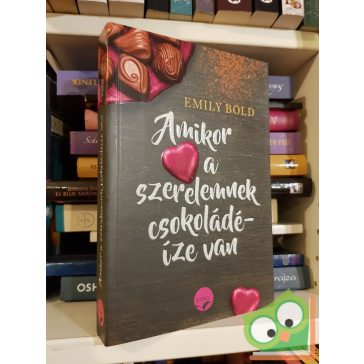 Emily Bold: Amikor a szerelemnek csokoládé íze van
