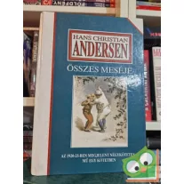   Hans Christian Andersen: Hans Christian Andersen összes meséje