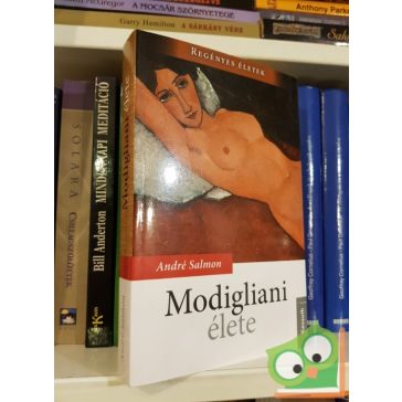 André Salmon: Modigliani élete (Regényes életek)