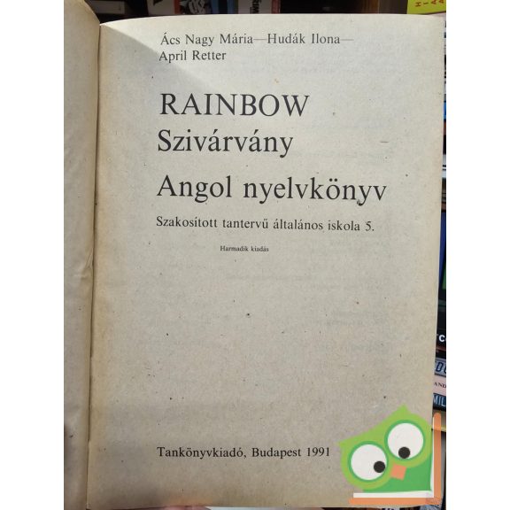 Ács Nagy Mária, Hudák Ilona, April Retter:  Rainbow-Szivárvány - Angol nyelvkönyv-szakosított tantervű általános iskola 5.o.