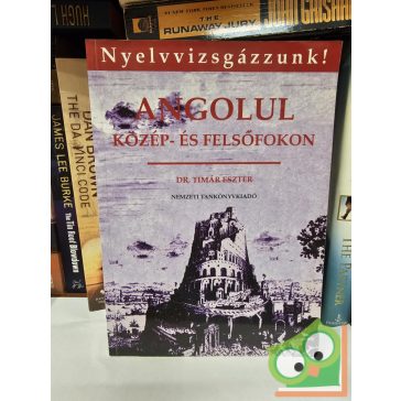 Tímár Eszter: Angolul közép- és felsőfokon