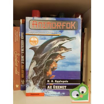 K. A. Applegate: Az üzenet (Animorfok 4.)