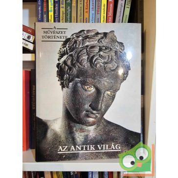   Aradi Nóra (szerk.): Az antik világ (A művészet története)