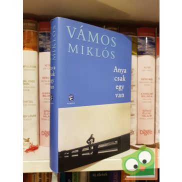 Vámos Miklós: Anya csak egy van