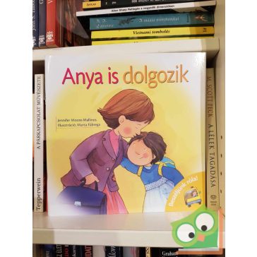   Jennifer Moore-Mallinos: Anya is dolgozik (Beszéljünk róla!) (Újszerű)