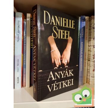 Danielle Steel: Anyák vétkei