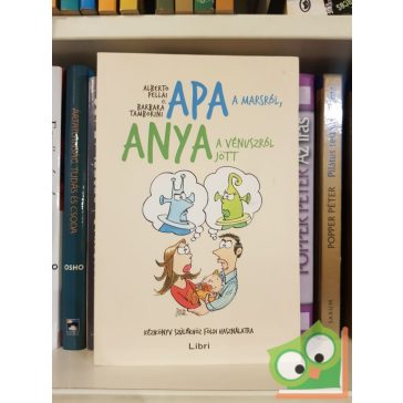 Pellai, Tamborini: Apa a Marsról, anya a Vénuszról jött