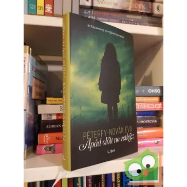 Péterfy-Novák Éva: Apád előtt ne vetkőzz