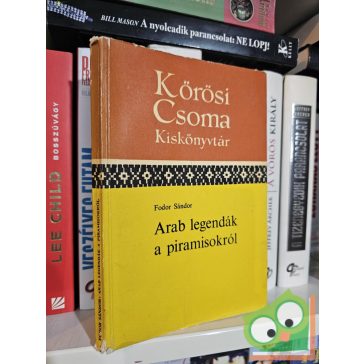   Fodor Sándor: Arab ​legendák a piramisokról (Kőrösi Csoma kiskönyvtár)