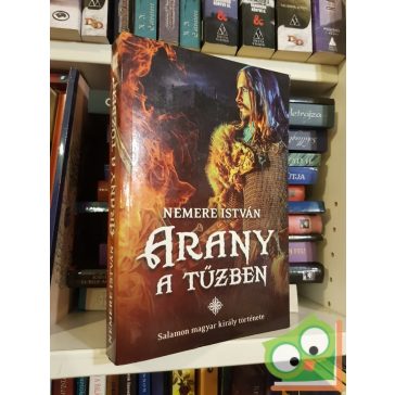 Nemere István: Arany a tűzben