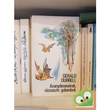 Gerald Durrell: Aranydenevérek, rózsaszín galambok
