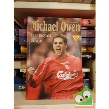 Dénes Tamás: Michael Owen és az aranylabda csillagai
