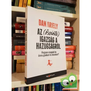   Dan Ariely: Az (őszinte) igazság a hazugságról (HVG könyvek) (ritka)
