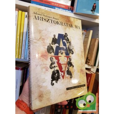 Adonyi Sztancs János: Arisztokraták ma I. (Ritka)