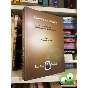   Mészáros István: Árnyak és fények - Kiegészítések a Mindszenty-életrajzhoz (Ritka)