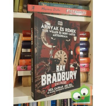   Sam Weller (szerk.) - Mort Castle (szerk.): Árnyak és rémek - Ray Bradbury emlékére