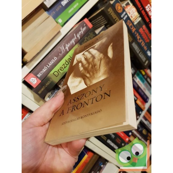 Polcz Alaine: Asszony a fronton