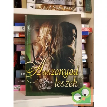 Melissa Moretti: Asszonyod leszek