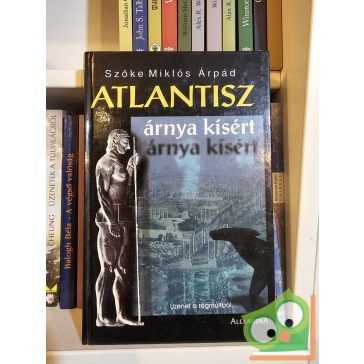 Szőke Miklós Árpád: Atlantisz árnya kísért