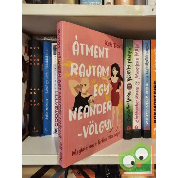 Köllő Bori: Átment rajtam egy Neander-völgyi