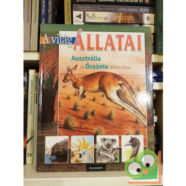   Arturo Arsuffi: Ausztrália és Óceánia állatvilága (A világ állatai)