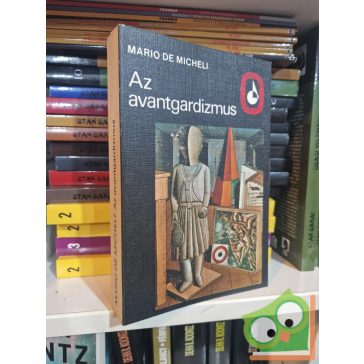   Mario de Micheli: Az avantgardizmus (képzőművészeti zsebkönyvtár)