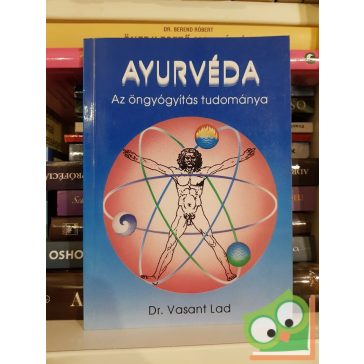 Vasant Lad: Ayurvéda- Az öngyógyítás tudománya