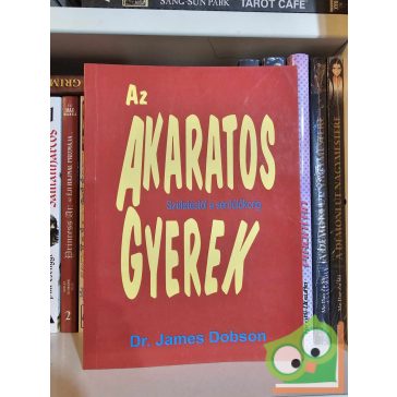 James Dobson: Az akaratos gyerek