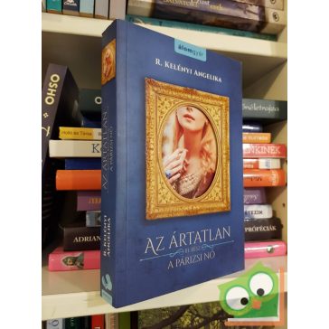 R. Kelényi Angelika: A párizsi nő (Az ártatlan 3.)