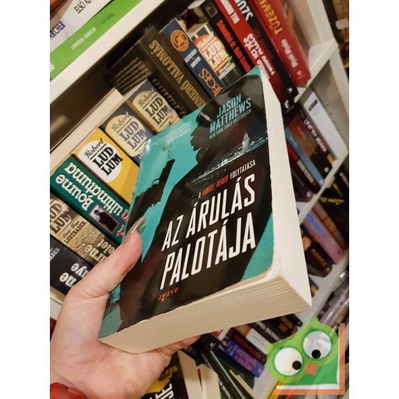 Jason Matthews: Az árulás palotája (Vörös veréb 2.)