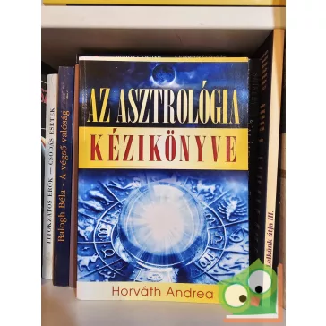 Horváth Andrea: Az asztrológia kézikönyve