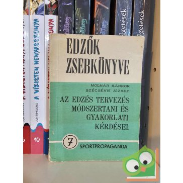   Molnár - Szécsényi: Az edzés tervezés módszertani és gyakorlati kérdései (Edzők zsebkönyve 7.)